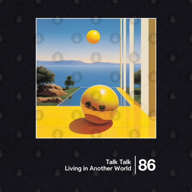 Talk Talk - Living In Another World / Minimal Style Graphic Artwork Design by saudade